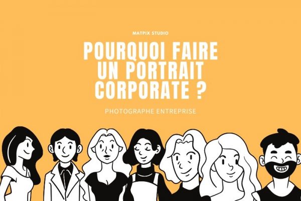 Pourquoi faire un portrait corporate ?