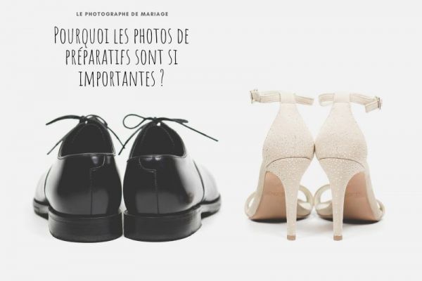 Pourquoi les photos de préparatifs sont si importantes ?