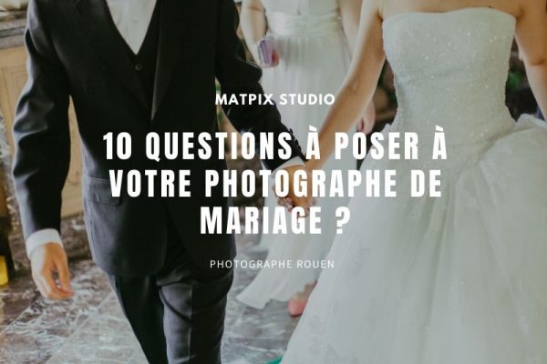 10 questions à poser à votre photographe de mariage ?