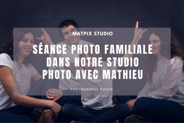 Séance photo familiale dans notre studio sur Rouen avec Mathieu