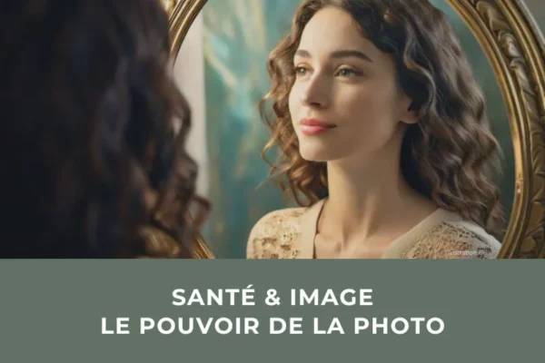 Santé & image : le pouvoir de la photo